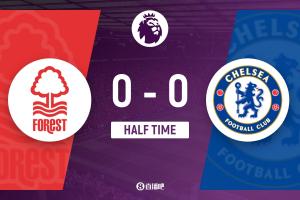 半场战报：切尔西与诺丁汉森林互交白卷，拉维亚险些送礼，吉布斯-怀特错失良机